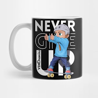 Never Give Up, Skater Mug